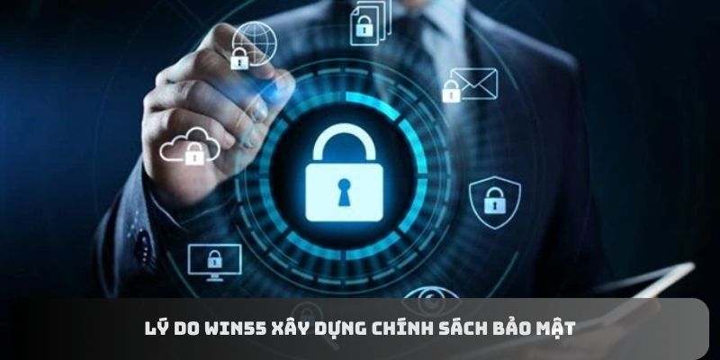 Chính Sách Bảo Mật WIN55 Giữ Kín Mọi Dữ Liệu Của Khách Hàng - DAVOZE.ORG