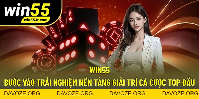 Casino Win55 - Sòng Bài Trực Tuyến Đẳng Cấp Bậc Nhất Châu Á - DAVOZE.ORG