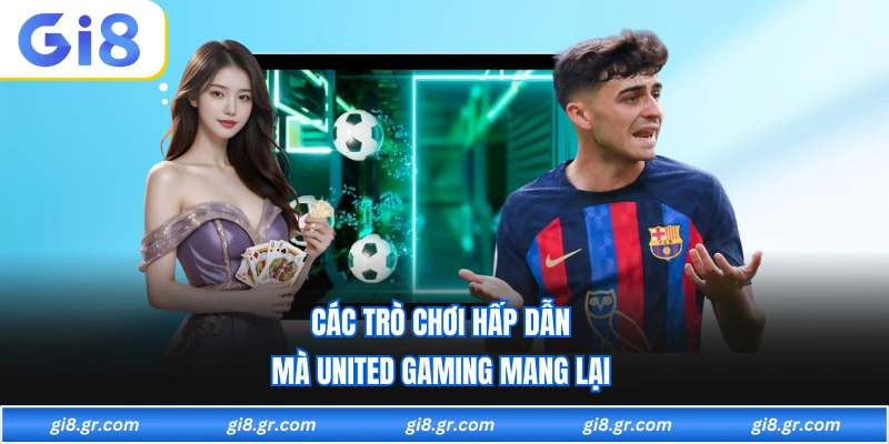 United Gaming GI8 - Hệ Sinh Thái Thể Thao Đẳng Cấp - DAVOZE.ORG