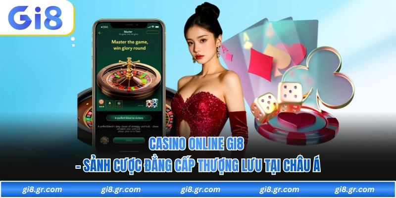 Casino Online GI8 - Sảnh Cược Đẳng Cấp Thượng Lưu Tại Châu Á - DAVOZE.ORG