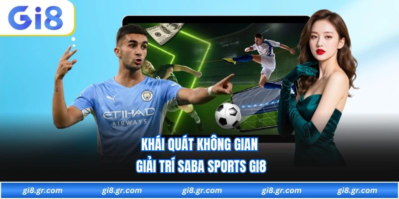 Saba Sports GI8 - Sảnh Giải Trí Thể Thao Hàng Đầu - DAVOZE.ORG