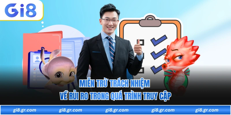 Miễn Trừ Trách Nhiệm Về Rủi Ro Trong Quá Trình Truy Cập GI8 - DAVOZE.ORG