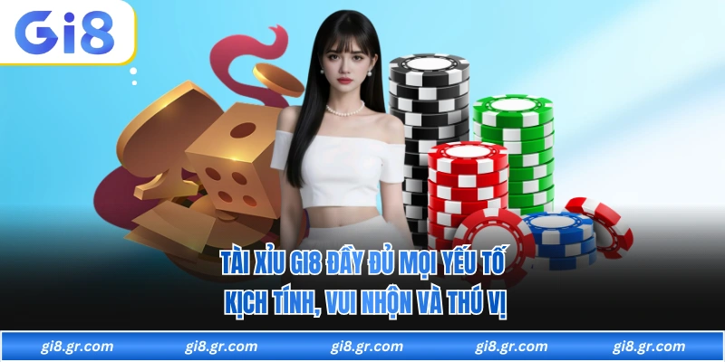 Tài Xỉu GI8 Đầy Đủ Mọi Yếu Tố Kịch Tính, Vui Nhộn Và Thú Vị - DAVOZE.ORG